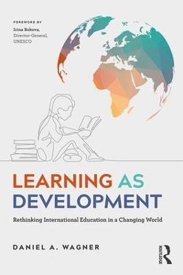 Learning as Development - Daniel A. Wagner