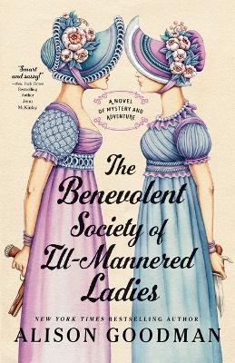 The Benevolent Society of Ill-Mannered Ladies - Alison Goodman