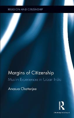 Margins of Citizenship - Anasua Chatterjee
