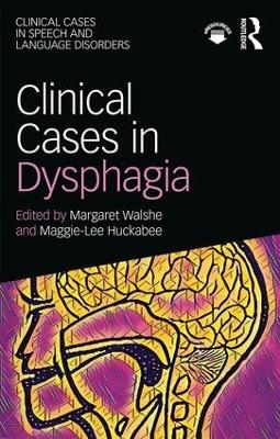 Clinical Cases in Dysphagia - 