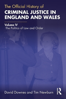 The Official History of Criminal Justice in England and Wales - David Downes, Tim Newburn