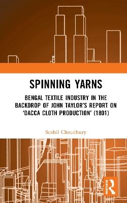 Spinning Yarns - Sushil Chaudhury