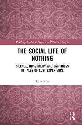 The Social Life of Nothing - Susie Scott