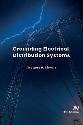 Grounding Electrical Distribution Systems - Gregory P. Bierals