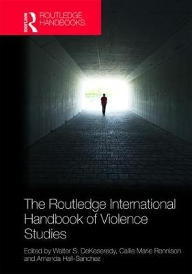 The Routledge International Handbook of Violence Studies - 