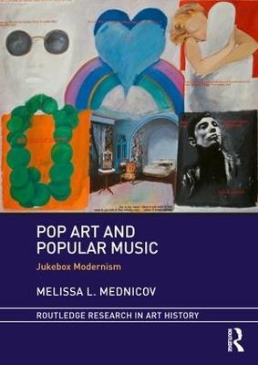 Pop Art and Popular Music - Melissa L. Mednicov