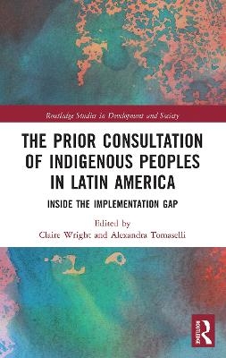 The Prior Consultation of Indigenous Peoples in Latin America - 