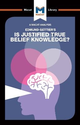 An Analysis of Edmund Gettier's Is Justified True Belief Knowledge? - Jason Schukraft