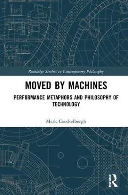 Moved by Machines - Mark Coeckelbergh