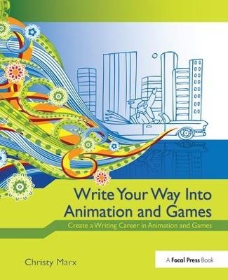 Write Your Way into Animation and Games - 