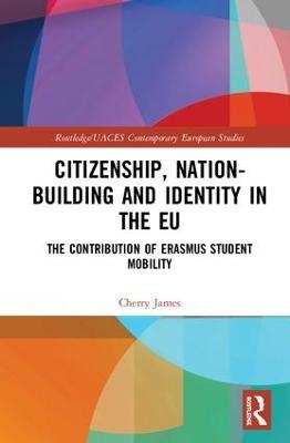 Citizenship, Nation-building and Identity in the EU - Cherry James