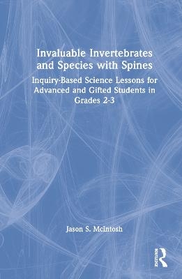 Invaluable Invertebrates and Species with Spines - Jason S. McIntosh