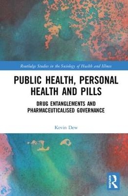 Public Health, Personal Health and Pills - Kevin Dew