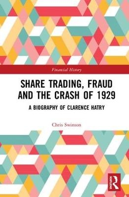 Share Trading, Fraud and the Crash of 1929 - Chris Swinson