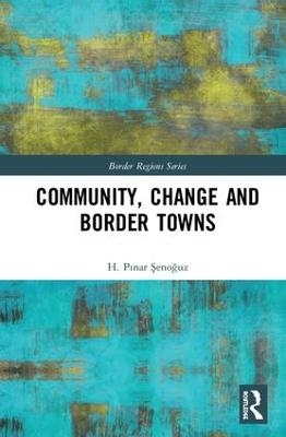 Community, Change and Border Towns - H. Şenoğuz