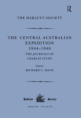 The Central Australian Expedition 1844-1846 / The Journals of Charles Sturt - Charles Sturt