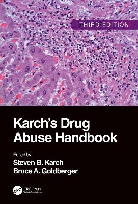 Karch's Drug Abuse Handbook - 