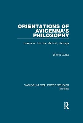 Orientations of Avicenna's Philosophy - Dimitri Gutas