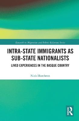 Intra-State Immigrants as Sub-State Nationalists - Nick Hutcheon