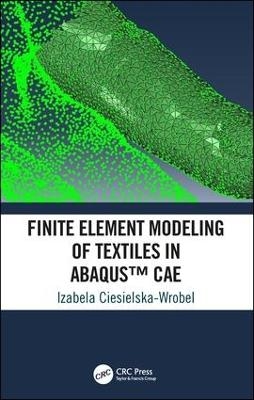Finite Element Modeling of Textiles in Abaqus™ CAE - Izabela Ciesielska-Wrobel