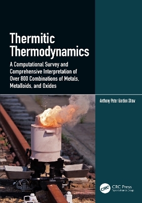 Thermitic Thermodynamics - Anthony Peter Gordon Shaw