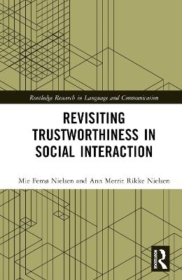 Revisiting Trustworthiness in Social Interaction - Mie Femø Nielsen, Ann Merrit Rikke Nielsen