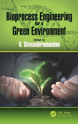 Bioprocess Engineering for a Green Environment - 