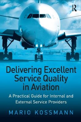 Delivering Excellent Service Quality in Aviation - Mario Kossmann