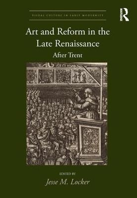 Art and Reform in the Late Renaissance - 