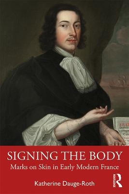 Signing the Body - Katherine Dauge-Roth
