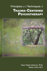 Principles and Techniques of Trauma-Centered Psychotherapy - David Read Johnson, Hadar Lubin