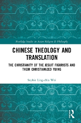 Chinese Theology and Translation - Sophie Ling-chia Wei