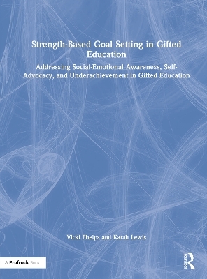 Strength-Based Goal Setting in Gifted Education - Vicki Phelps, Karah Lewis