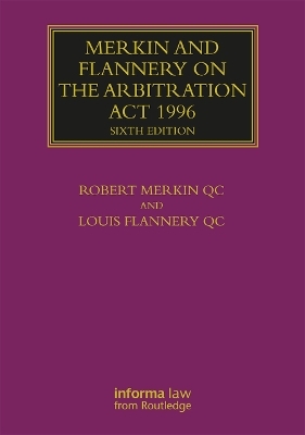 Merkin and Flannery on the Arbitration Act 1996 - Robert Merkin, Louis Flannery QC
