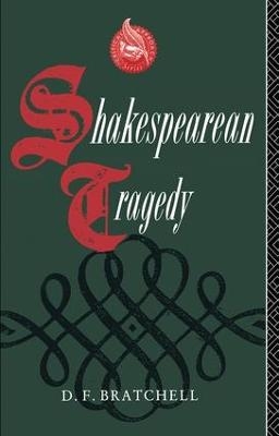 Shakespearean Tragedy - D. F. Bratchell