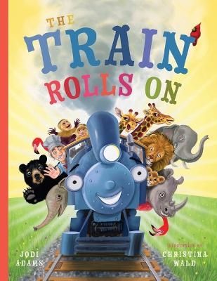 The Train Rolls on - Jodi Adams, Christina Wals