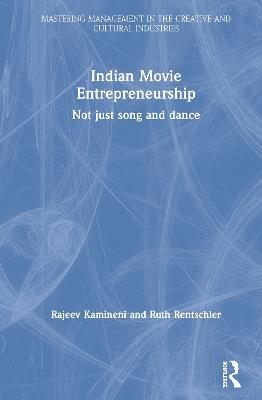 Indian Movie Entrepreneurship - Rajeev Kamineni, Ruth Rentschler