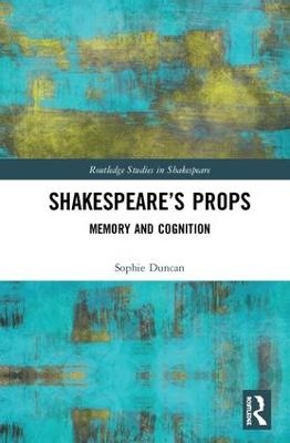 Shakespeare’s Props - Sophie Duncan