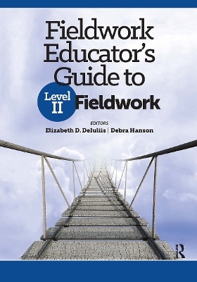 Fieldwork Educator’s Guide to Level II Fieldwork - Elizabeth Deiuliis, Debra Hanson