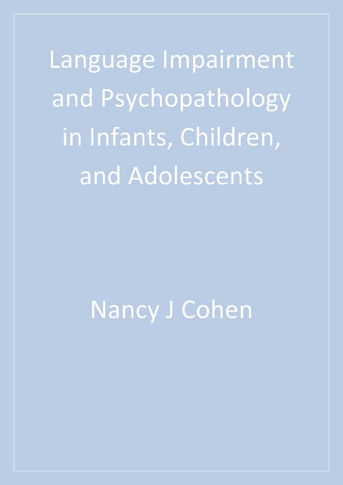 Language Impairment and Psychopathology in Infants, Children, and Adolescents - Nancy J. Cohen