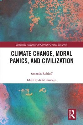 Climate Change, Moral Panics and Civilization - Amanda Rohloff