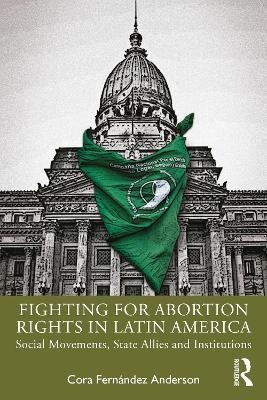Fighting for Abortion Rights in Latin America - Cora Fernández Anderson