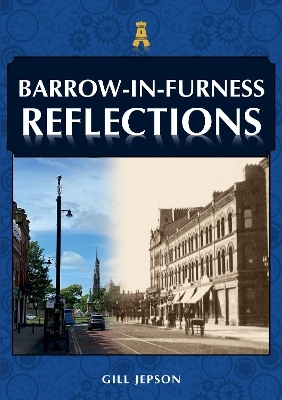 Barrow-in-Furness Reflections - Gill Jepson