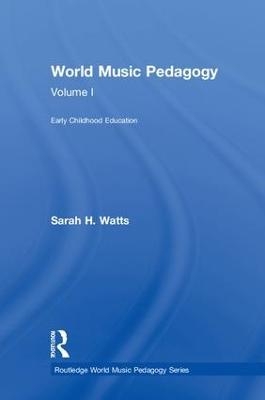 World Music Pedagogy, Volume I: Early Childhood Education - Sarah H. Watts