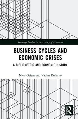 Business Cycles and Economic Crises - Niels Geiger, Vadim Kufenko