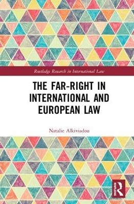 The Far-Right in International and European Law - Natalie Alkiviadou