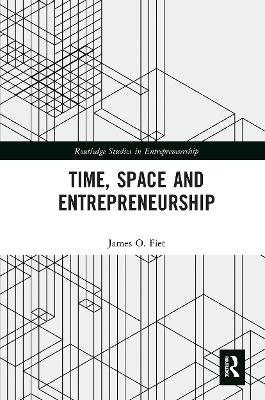 Time, Space and Entrepreneurship - James Fiet