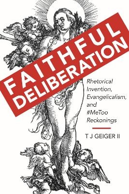 Faithful Deliberation - T J Geiger