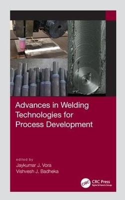 Advances in Welding Technologies for Process Development - 