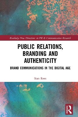 Public Relations, Branding and Authenticity - Sian Rees